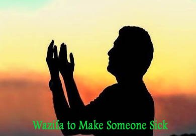 Wazifa to Make Someone Sick