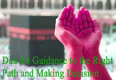 Dua for Guidance to the Right Path and Making Decision