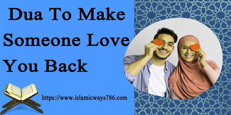 Dua To Make Someone Love You Back