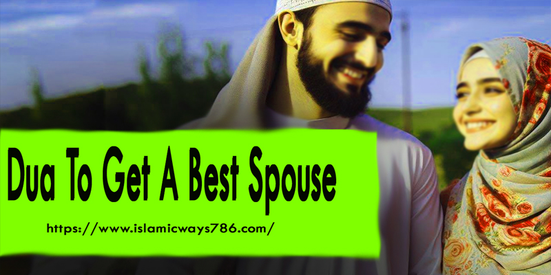 Dua To Get A Best Spouse